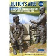 Book cover for Hutton's Arse 3 billion years of extraordinary geology in Scotland's Northern Highlands