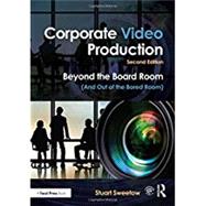 Book cover for Corporate Video Production: Beyond the Board Room (And OUT of the Bored Room)
