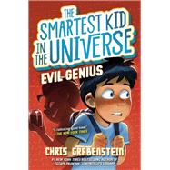 Book cover for Evil Genius: The Smartest Kid in the Universe, Book 3