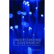Book cover for Understanding E-Government: Information Systems in Public Administration