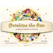 Book cover for Outshine the Sun 40 Muslim Women in History