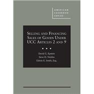 Book cover for Selling and Financing Sales of Goods Under UCC Articles 2 and 9
