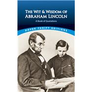 Book cover for The Wit and Wisdom of Abraham Lincoln A Book of Quotations
