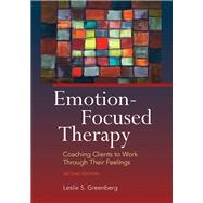Book cover for Emotion-Focused Therapy Coaching Clients to Work Through Their Feelings