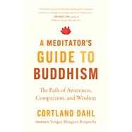 Book cover for A Meditator's Guide to Buddhism The Path of Awareness, Compassion, and Wisdom