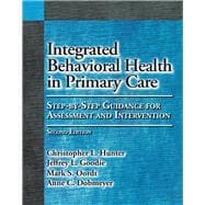Book cover for Integrated Behavioral Health in Primary Care Step-By-Step Guidance for Assessment and Intervention