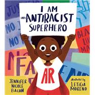 Book cover for I Am an Antiracist Superhero With Activities to Help You Be One Too!