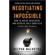 Book cover for Negotiating the Impossible, Second Edition How to Break Deadlocks and Resolve Ugly Conflicts (without Money or Muscle)
