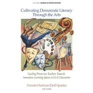 Book cover for Cultivating Democratic Literacy Through the Arts