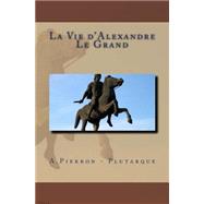 Book cover for La Vie D'alexandre Le Grand