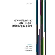 Book cover for Deep Contestations of the Liberal International Order