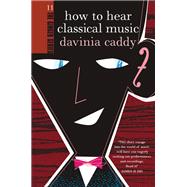 Book cover for How to Hear Classical Music