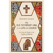 Book cover for The Old Testament Law for the Life of the Church