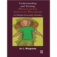 Book cover for Understanding and Treating Dissociative Identity Disorder or Multiple Personality Disorder