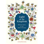 Book cover for Light of the Kingdom Biblical Topics in the Baha'i Writings