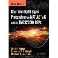 Book cover for Real-Time Digital Signal Processing from MATLAB to C with the TMS320C6x DSPs, Third Edition