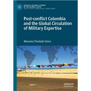 Book cover for Post-conflict Colombia and the Global Circulation of Military Expertise
