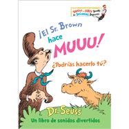 Book cover for ¡El Sr. Brown hace Muuu! ¿Podrías hacerlo tú? (Mr. Brown Can Moo! Can You? Spanish Edition) Un libro de sonidos divertidos