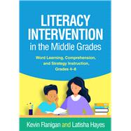 Book cover for Literacy Intervention in the Middle Grades Word Learning, Comprehension, and Strategy Instruction, Grades 4-8
