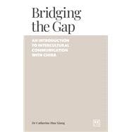 Book cover for Bridging the Gap An introduction to intercultural communication with China