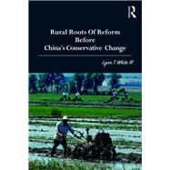 Book cover for Rural Roots of Reform Before China's Conservative Change