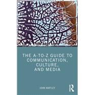 Book cover for The A-to-Z Guide to Communication, Culture, and Media