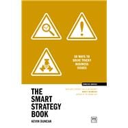 Book cover for The Smart Strategy Book 50 ways to solve tricky business issues