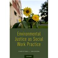 Book cover for Environmental Justice As Social Work Practice