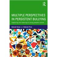 Book cover for Multiple Perspectives in Persistent Bullying: Capturing and listening to young peopleÆs voices