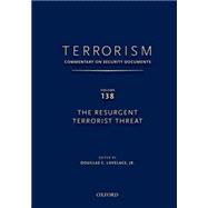 Book cover for TERRORISM: COMMENTARY ON SECURITY DOCUMENTS VOLUME 138 The Resurgent Terrorist Threat