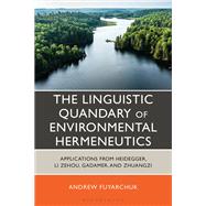 Book cover for The Linguistic Quandary of Environmental Hermeneutics