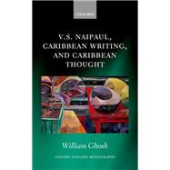 Book cover for V.S. Naipaul, Caribbean Writing, and Caribbean Thought