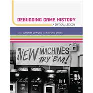Book cover for Debugging Game History A Critical Lexicon
