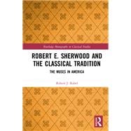 Book cover for Robert E. Sherwood and the Classical Tradition
