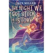 Book cover for The Night We Got Stuck in a Story