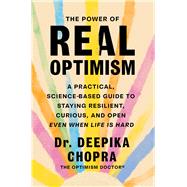 Book cover for The Power of Real Optimism A Practical, Science-Based Guide to Staying Resilient, Curious, and Open Even When Life Is Hard