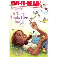 Book cover for A Fairy Finds Her Song Ready-to-Read Level 1