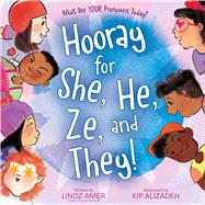 Book cover for Hooray for She, He, Ze, and They! What Are Your Pronouns Today?