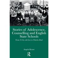 Book cover for Stories of Adolescence, Counselling and English State Schools From To Sir, with Love to Waterloo Road