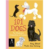 Book cover for 101 Dogs An Illustrated Compendium of Canines