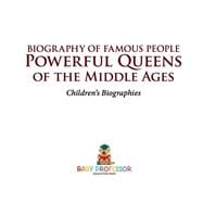 Book cover for Biography of Famous People - Powerful Queens of the Middle Ages | Children's Biographies