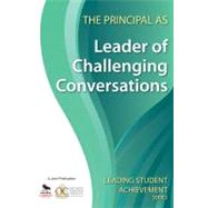 Book cover for The Principal As Leader of Challenging Conversations