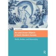 Book cover for Art and Ocean Objects of Early Modern Eurasia