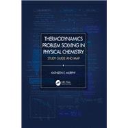 Book cover for Thermodynamics Problem Solving in Physical Chemistry