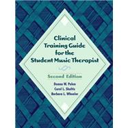 Book cover for CLINICAL TRAINING GUIDE FOR THE STUDENT MUSIC THERAPIST