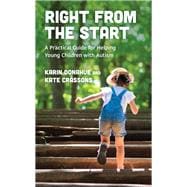 Book cover for Right from the Start A Practical Guide for Helping Young Children with Autism