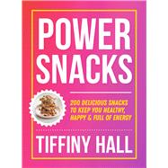 Book cover for Power Snacks 200 Delicious snacks to keep you healthy, happy and full of energy