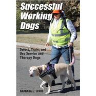 Book cover for Successful Working Dogs: Select, Train, and Use Service and Therapy Dogs