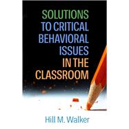 Book cover for Solutions to Critical Behavioral Issues in the Classroom