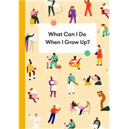 Book cover for What Can I Do When I Grow Up?